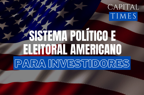 Sistema Político e Eleitoral Americano para Investidores
